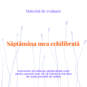 Săptămâna mea echilibrată - material de evaluare